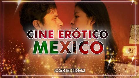 En Soydecine. . Peliculas eroticas mexicanas